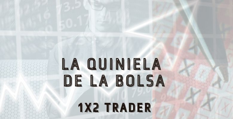 El gran éxito del juego 1X2 Trader, la Quiniela de la bolsa