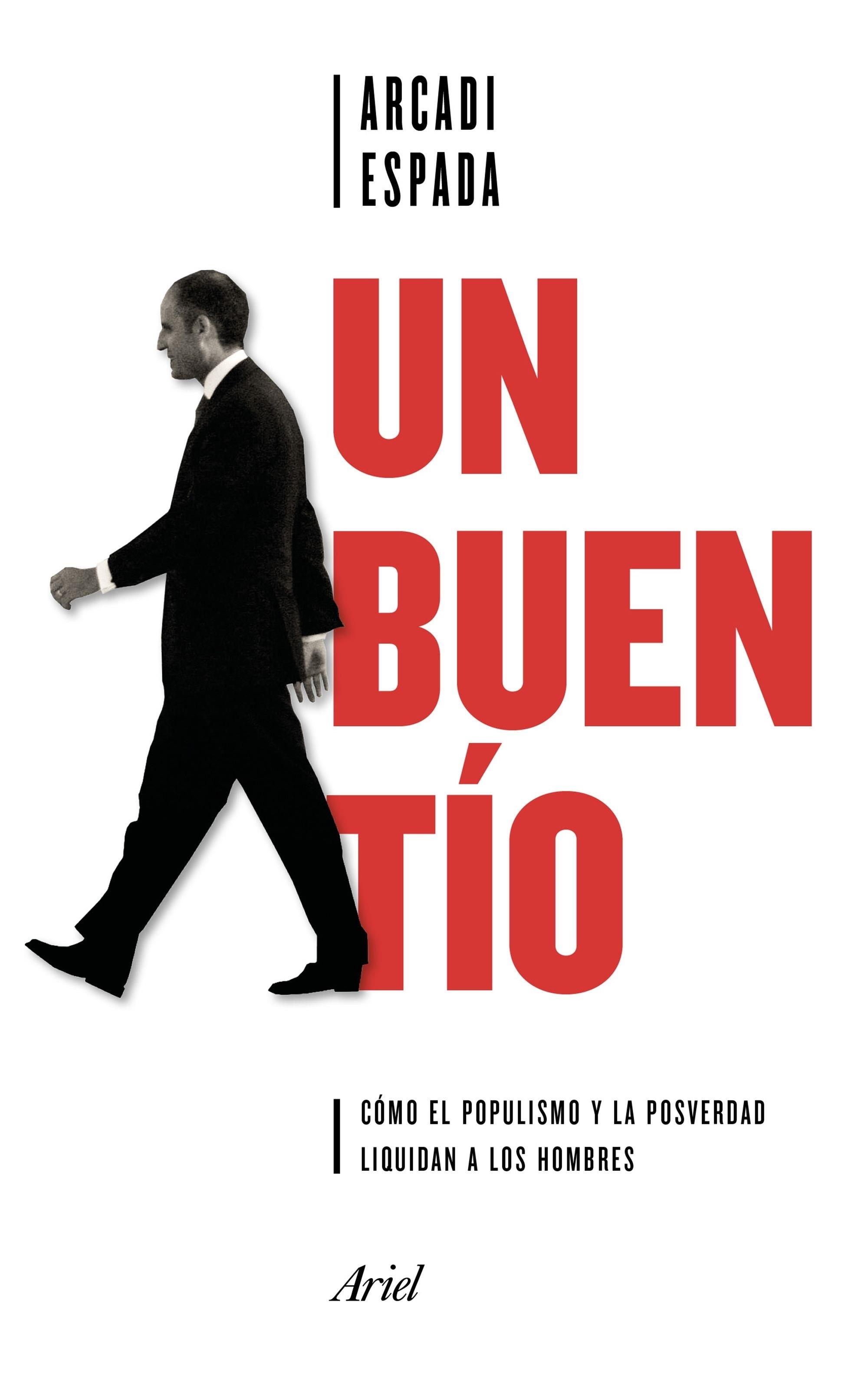 Portada del libro de Arcadi Espada 'Un buen tío' | ARIEL ep portadalibroarcadi espada un buen tio