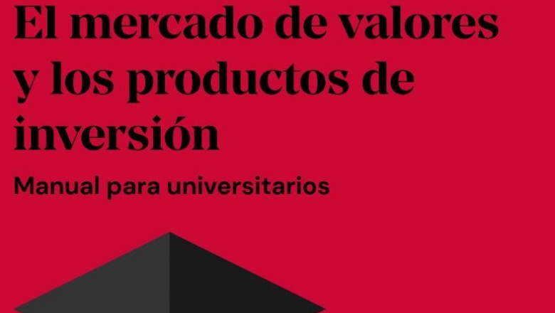 Portada del 'Manual del mercado de valores y los productos de inversión' para universtiarios de la CNMV | CNMV ep portada del manual del mercado de valores y los productos de inversion para universtiarios de la