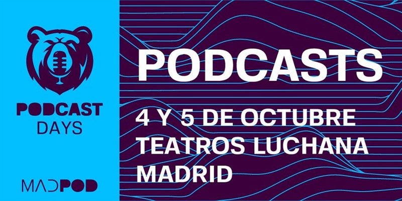 ep los podcast days se celebran el 4 y 5 de octubre en madrid ep los podcast days se celebran el 4 y 5 de octubre en madrid