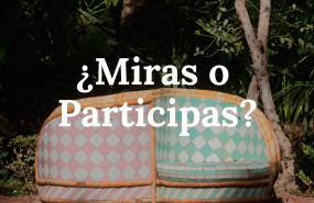 miras o participas miras o participas